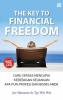 The Key to Financial Freedom: Cara Cerdas Mencapai Kebebasan Keuangan Apa Pun Profesi dan Bisnis Anda
